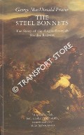 The Steel Bonnets - The Story of the Anglo-Scottish Border Reivers by FRASER, George MacDonald
